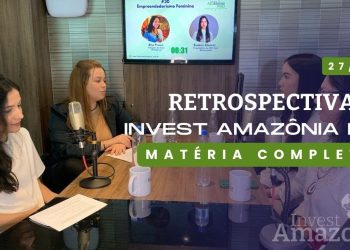 Retrospectiva Invest Amazônia POD 2023