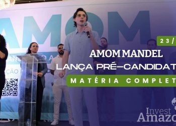 Federação PSDB-Cidadania lança pré-candidatura do deputado federal Amom Mandel a prefeito de Manaus.