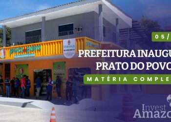 Prefeitura de Manaus inaugura mais uma unidade do “Prato do Povo” na zona Leste
