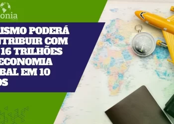 Turismo poderá contribuir com US$ 16 Trilhões na Economia Global 🤩