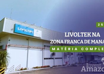 Livoltek inaugura primeira fábrica de inversores fotovoltaicos do Brasil na Zona Franca de Manaus