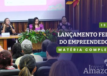 SEBRAE REALIZA LANÇAMENTO DA MAIOR EDIÇÃO DA FEIRA DO EMPREENDEDOR 2024