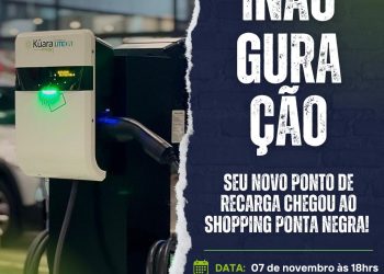Kûara Energy e Liteon lançam Eletroposto no Shopping Ponta Negra (empresa do grupo JHSF)